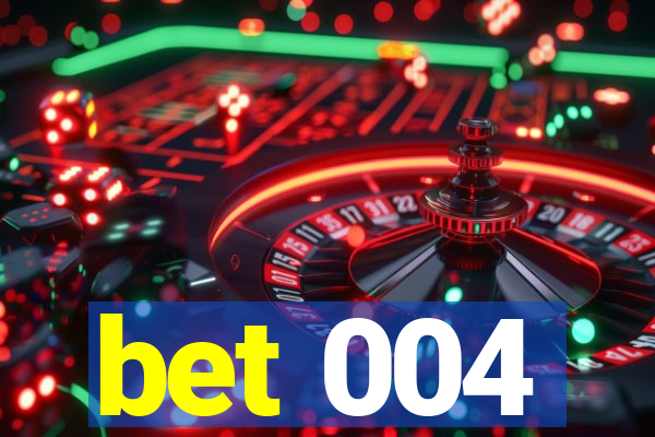 bet 004